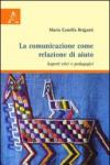 La comunicazione come relazione di aiuto. Aspetti etici e pedagogici