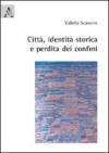 Città, identità storica e perdita dei confini