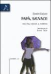 Papà, salvaci! Crisi, figli e bisogni di paternità