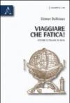 Viaggiare che fatica! Odissee di italiani in India