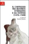Il carteggio tra Beatrice d'Aragona e gli Estensi (1476-1508)