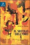 Il secolo dell'oro. Profilo del Settecento brasiliano con antologia di testi