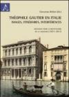 Théophile Gautier en Italie. Images, itinéraires, interférences. Mélanges pour le bicentenaire de la naissance (1811-2011)