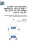Weakly commuting mappings after thirty years in metric fixed point theory-Funzioni debolmente commutative dopo trenta anni in teoria metrica dei punti fissi. Ediz. bilingue