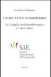 L'educazione domiciliare. La famiglia multiproblematica e i suoi attori