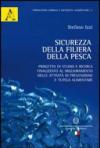 Sicurezza della filiera della pesca. Progetto di studio e ricerca finalizzato al miglioramento delle attività di prevenzione e tutela alimentare