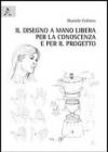 Il disegno a mano libera per la conoscenza e per il progetto