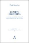 Le virtù di Giuditta. Il tema biblico della «mulier fortis» nella letteratura del Cinquecento e del Seicento