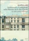 Architettura e costruzione nella Palermo tra le due guerre. Tre edifici pubblici emblematici