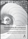 Stereotomia ri-composta. L'evoluzione di una disciplina che insegna a costruire lo spazio