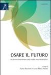 Osare il futuro. Un nuovo paradigma per uscire dall'incertezza