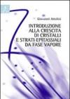 Introduzione alla crescita dei cristalli e strati epitassiali da fase vapore