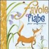Favole e fiabe per sognare. Ediz. illustrata