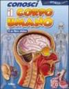 Conosci il corpo umano. Ediz. illustrata
