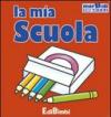 La mia scuola. Ediz. illustrata