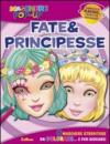 Fate & principesse. Maschere pop-up. Con gadget