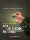 Per un pugno di corti. L'italiano attraverso i cortometraggi. Livello elementare-intermedio A1-B2. Guida dell'insegnante. Con DVD