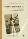 Sono ancora io. L'epopea di una famiglia toscana