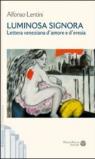 Luminosa signora. Lettera veneziana d'amore e d'eresia