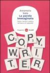 La parola immaginata. Teoria, tecnica e pratica del lavoro di copywriter