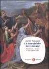 Le conquiste dei romani. Fondazione e ascesa di una grande civiltà