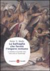 La battaglia che fermò l'impero romano. La disfatta di Quintilio Varo nella selva di Teutoburgo