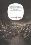 La guerra bianca. Vita e morte sul fronte italiano 1915-1919