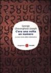 C'era una volta un numero. La vera storia della matematica