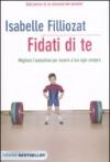 Fidati di te. Migliora l'autostima per essere a tuo agio sempre