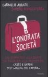 L'onorata società. Dal commercio alla sanità, dai trasporti alle professioni. Caste e baroni dell'«Italia che lavora»