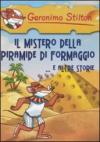 Il mistero della piramide di formaggio e altre storie