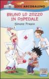 Bruno lo zozzo in ospedale. Ediz. illustrata