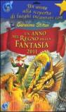 Un anno nel Regno della Fantasia 2011. Ediz. illustrata