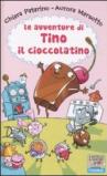 Le avventure di Tino il cioccolatino. Ediz. illustrata