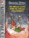 Sei nella lava fino al collo, Stiltonùt!