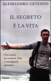 Il segreto è la vita: Una storia di malattia, fede e travolgente speranza (Incontri)