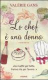 Lo chef è una donna. «Ha ricette per tutto, tranne che per l'amore...»