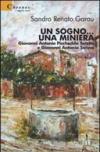 Un sogno... Una miniera. Giovanni Antonio Pischedda Terzita e Giovanni Antonio Sanna