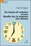 Un tesoro di urlatore ovvero quello che le mamme non dicono