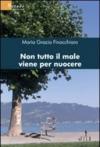 Non tutto il male viene per nuocere