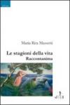 Le stagioni della vita. Raccontanima