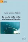 La morte nella culla. Una finestra sul paradiso