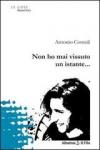 Non ho mai vissuto un istante...