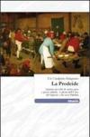 La Prodeide. Ispirata raccolta di carmi epici e prose auliche. A gloria dell'unto dal signore e dei suoi paladini