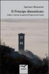 Il Principe dimenticato. Esilio e ritorno in patria di Uguccio da Casali