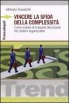 Vincere la sfida della complessità. Come evitare le trappole decisionali nei sistemi organizzativi