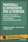 Protocolli di intervento per le demenze. Terapie farmacologiche e cognitivo-comportamentali per fronteggiare i sintomi del deterioramento