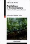 Architettura in trasformazione. Problemi critici del progetto sull'esistente