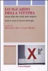 Lo sguardo della vittima. Nuove sfide alla civiltà delle relazioni. Scritti in onore di Carmine Ventimiglia