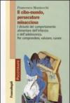 Il cibo-mondo, persecutore minaccioso. I disturbi del comportamento alimentare dell'infanzia e dell'adolescenza. Per comprendere, valutare, curare